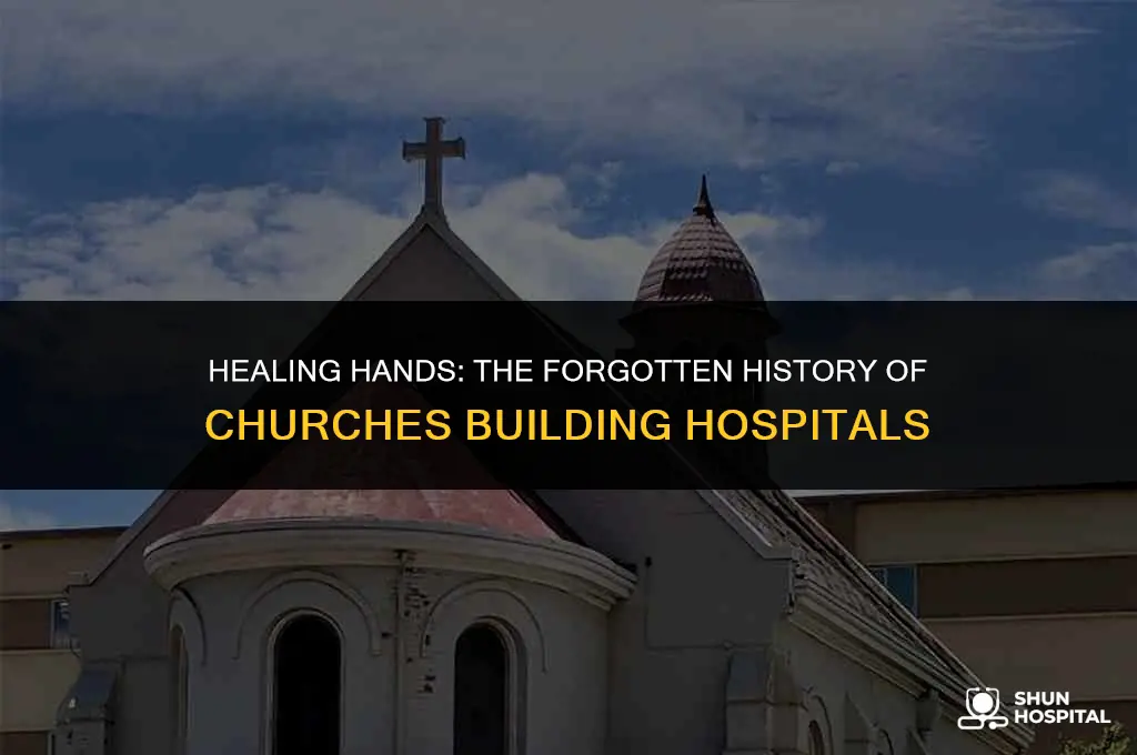 when churches built hospitals