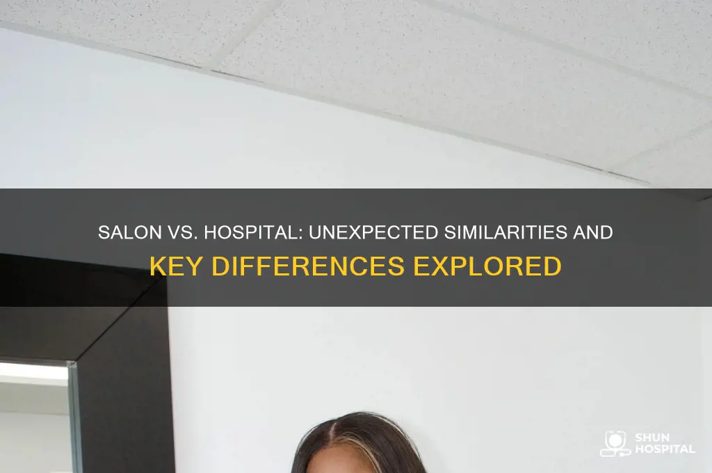 when compared to a hospital a salon has a