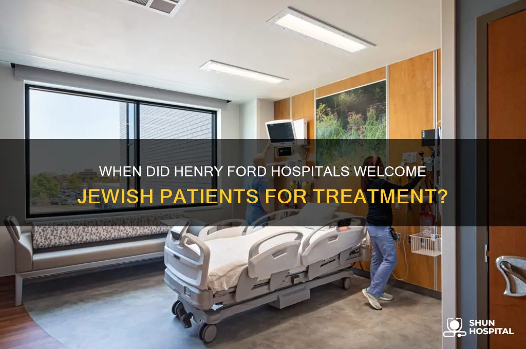 when could jewish be treated at henry ford hospitals