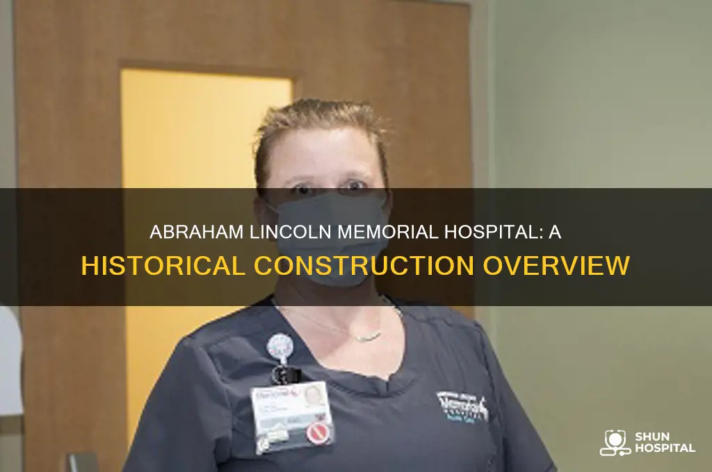when did abraham lincoln memorial hospital built