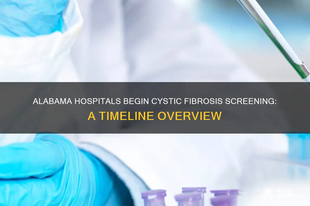 when did alabama hospitals screen start screening for cystic fibrosis