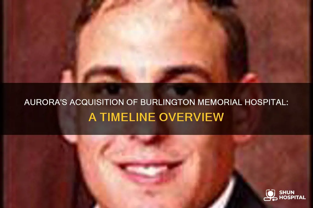 when did aurora buy burlington memorial hospital