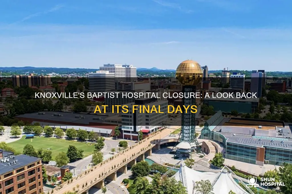 when did baptist hospital in knoxville close
