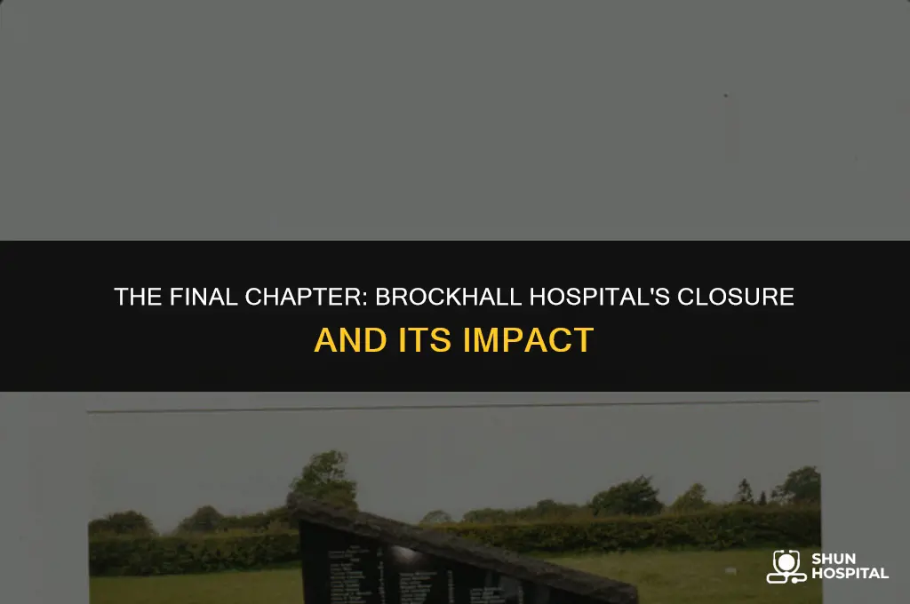 when did brockhall hospital close