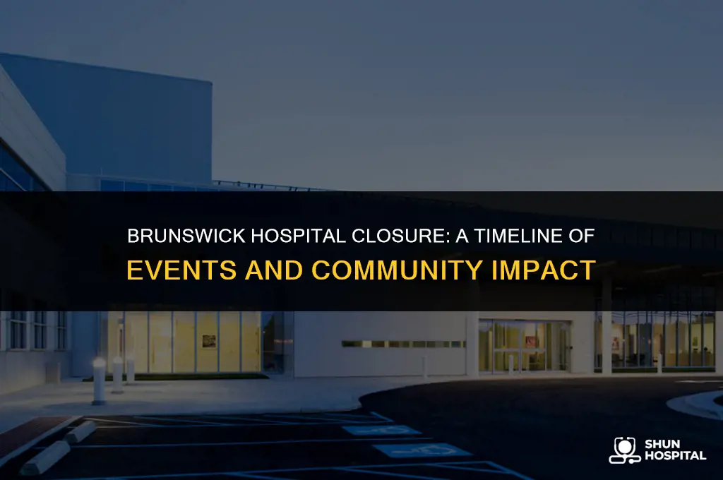 when did brunswick hospital close