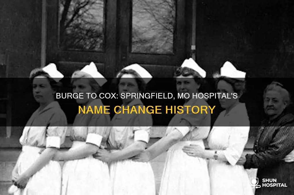 when did burge hospital in springfield mo become cox hospital