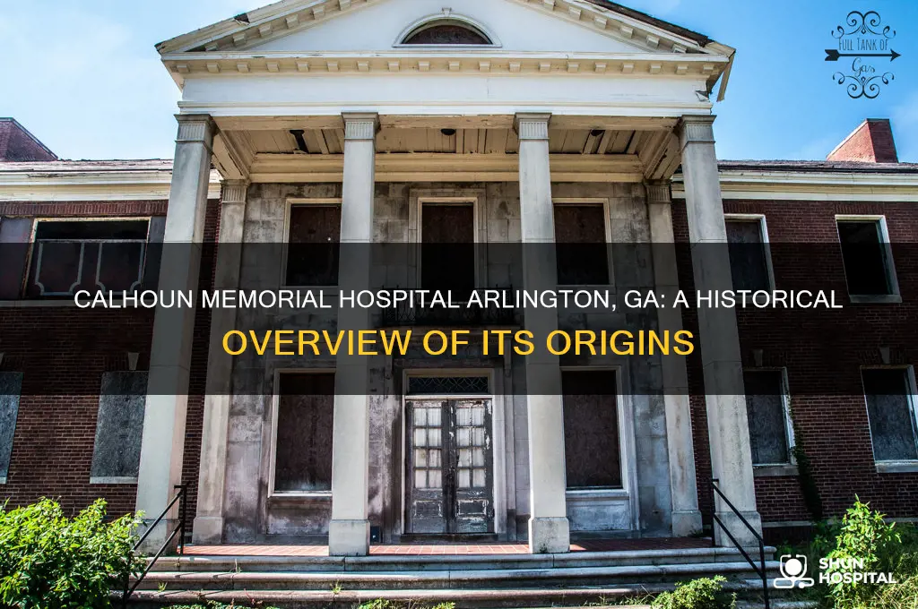 when did calhoun memorial hospital arlington ga