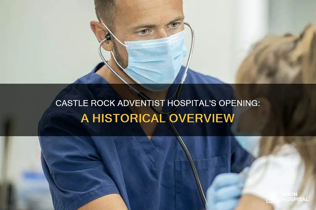 when did castle rock adventist hospital open