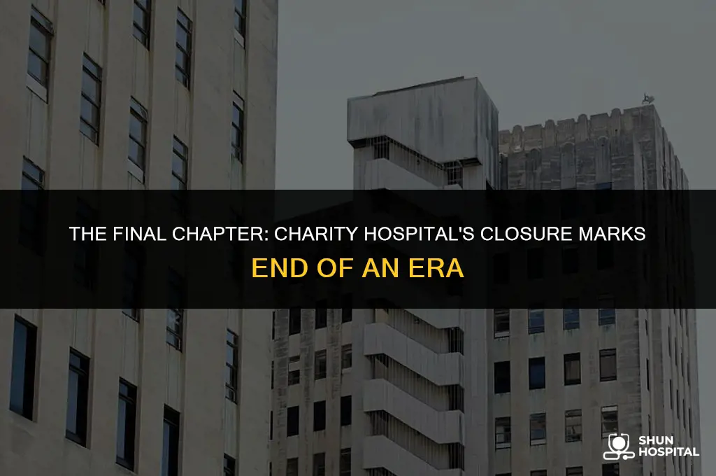 when did charity hospital close