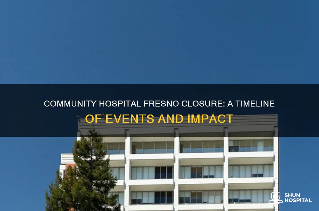 when did community hospital close fresno ca