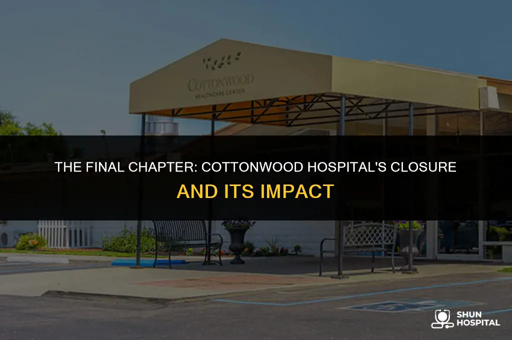 when did cottonwood hospital close