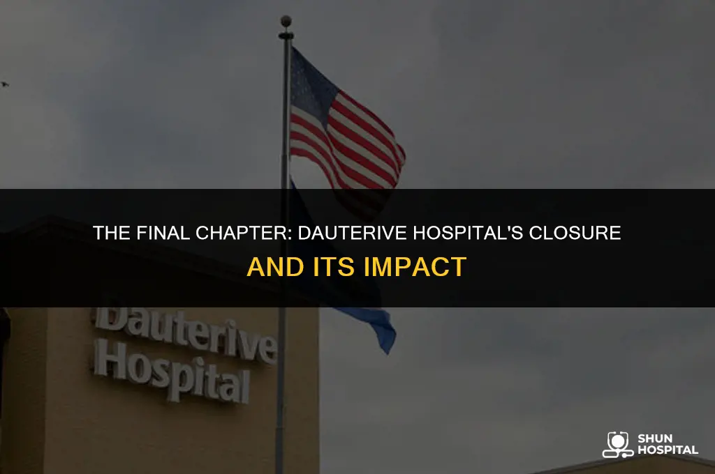 when did dauterive hospital close