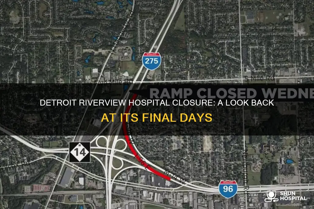 when did detroit riverview hospital close in detroit michigan