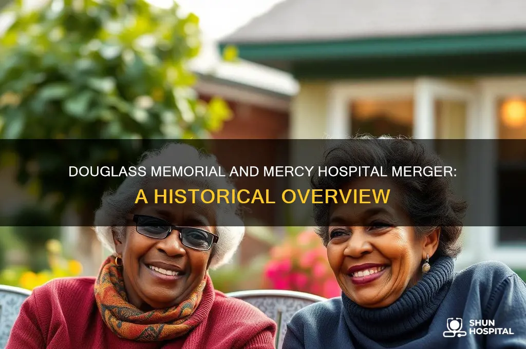 when did douglass memorial hospital and mercy hospital merge