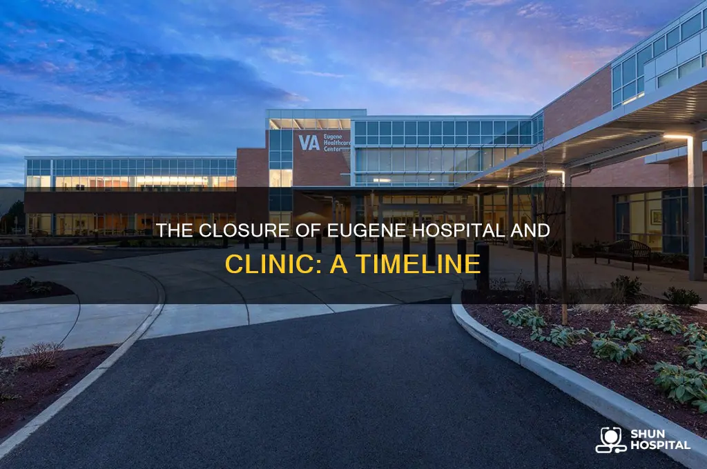 when did eugene hospital and clinic close