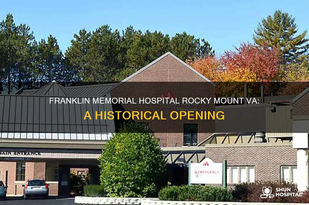 when did franklin memorial hospital rocky mount va open