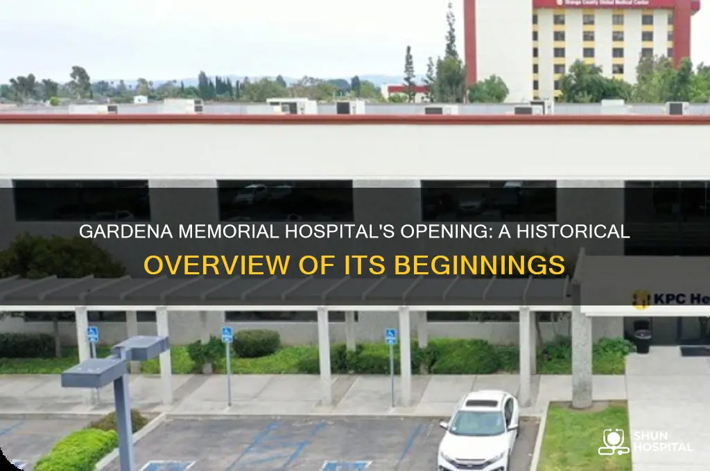 when did gardena memorial hospital open up