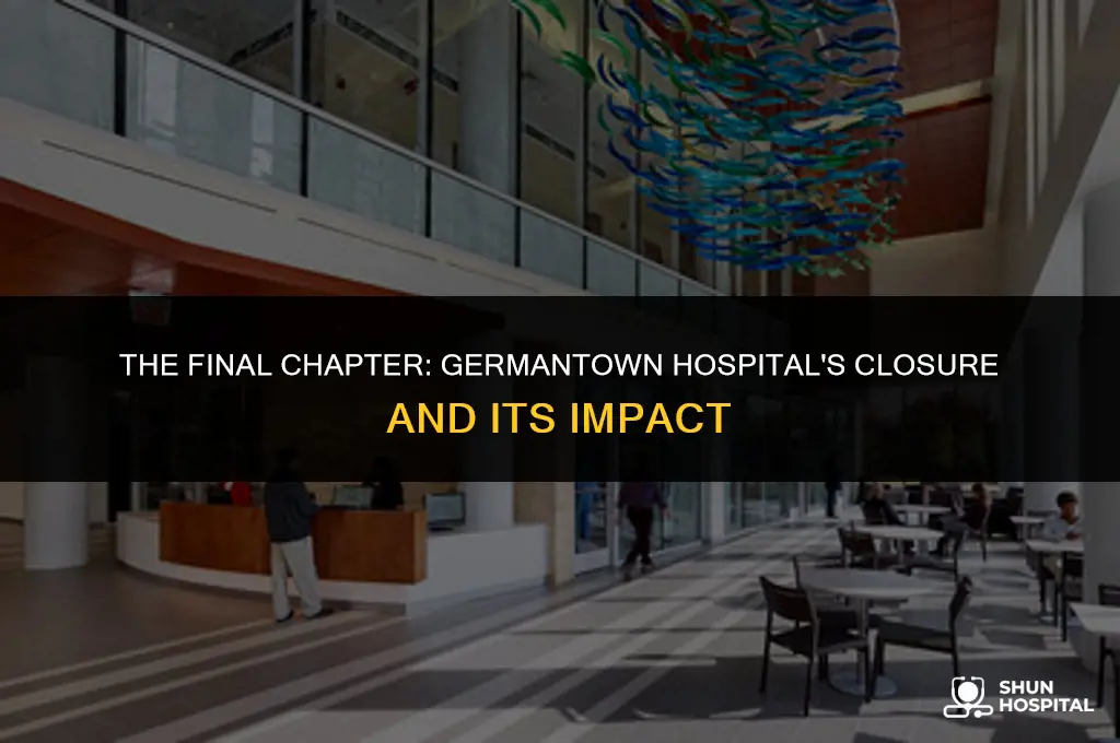 when did germantown hospital close
