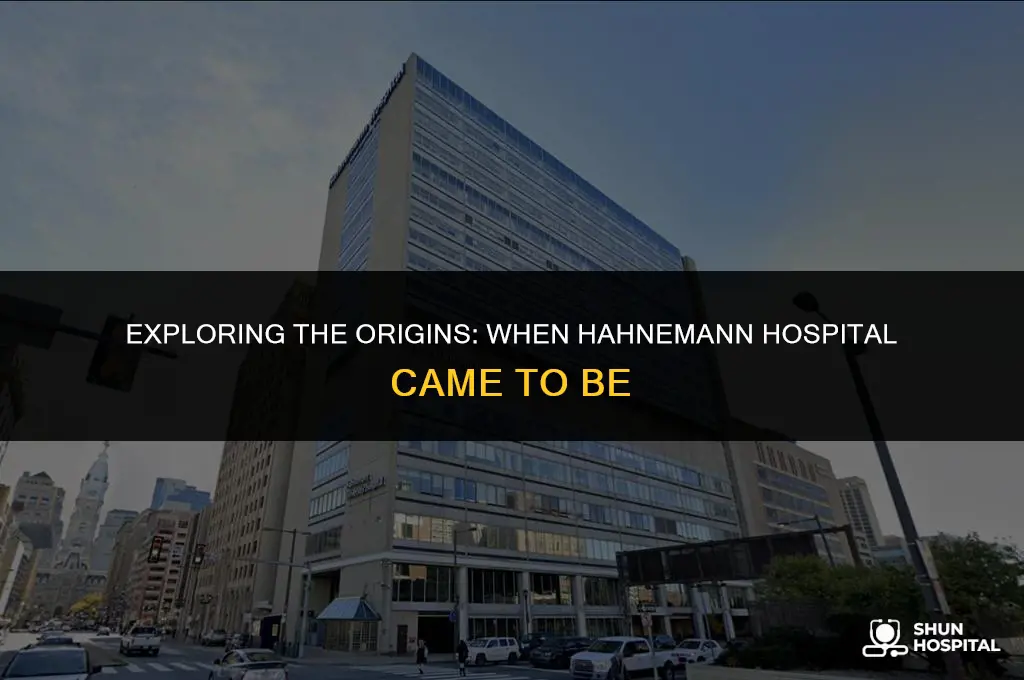 when did hahnemann hospital founded