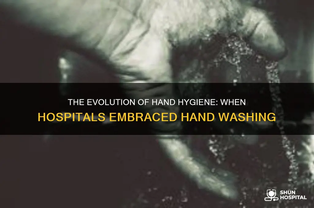 when did hand washing start in hospitals