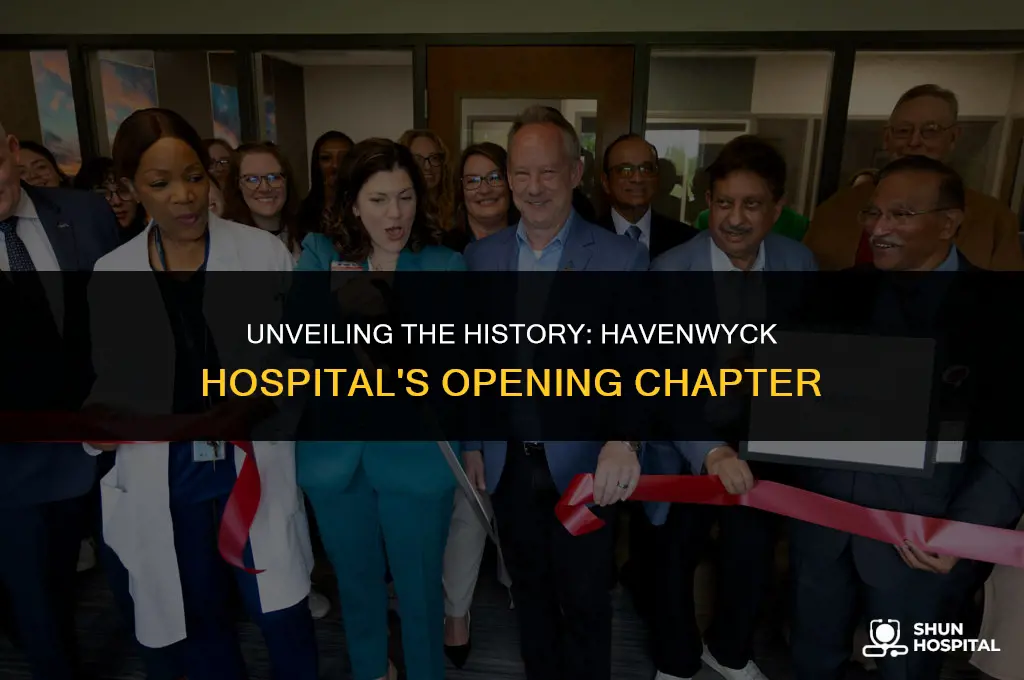 when did havenwyck hospital open