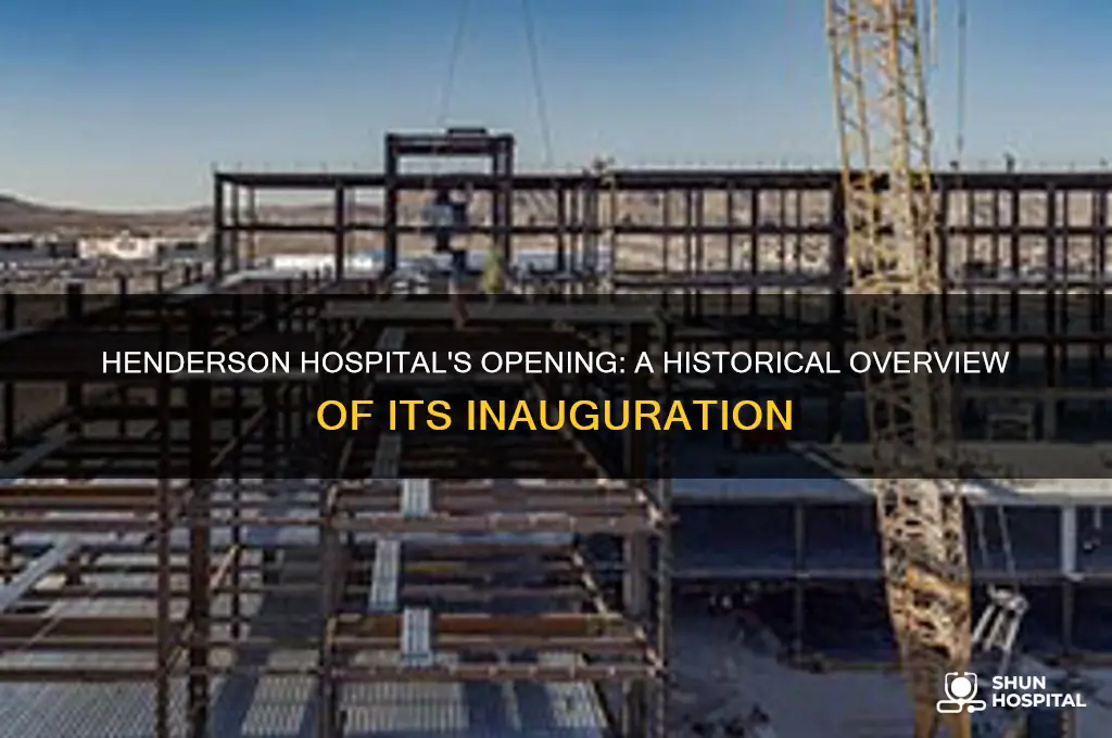 when did henderson hospital open