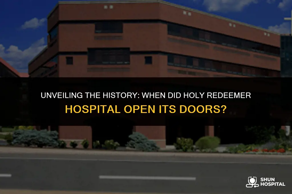 when did holy redeemer hospital