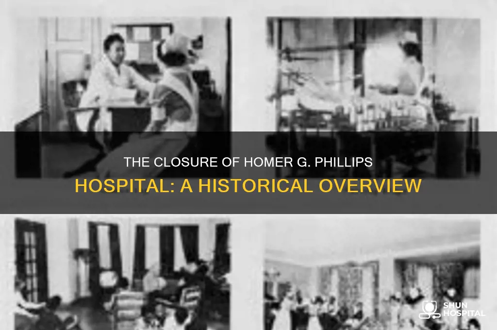 when did homer g phillips hospital close