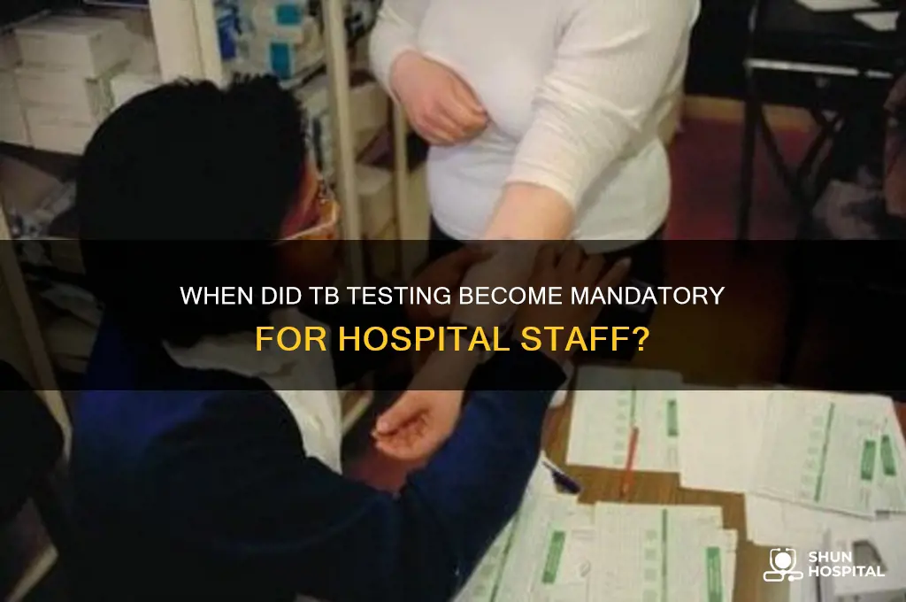 when did hospital employees requiring tb test