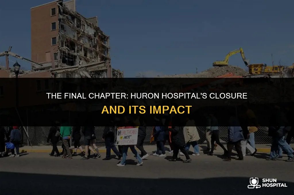 when did huron hospital close