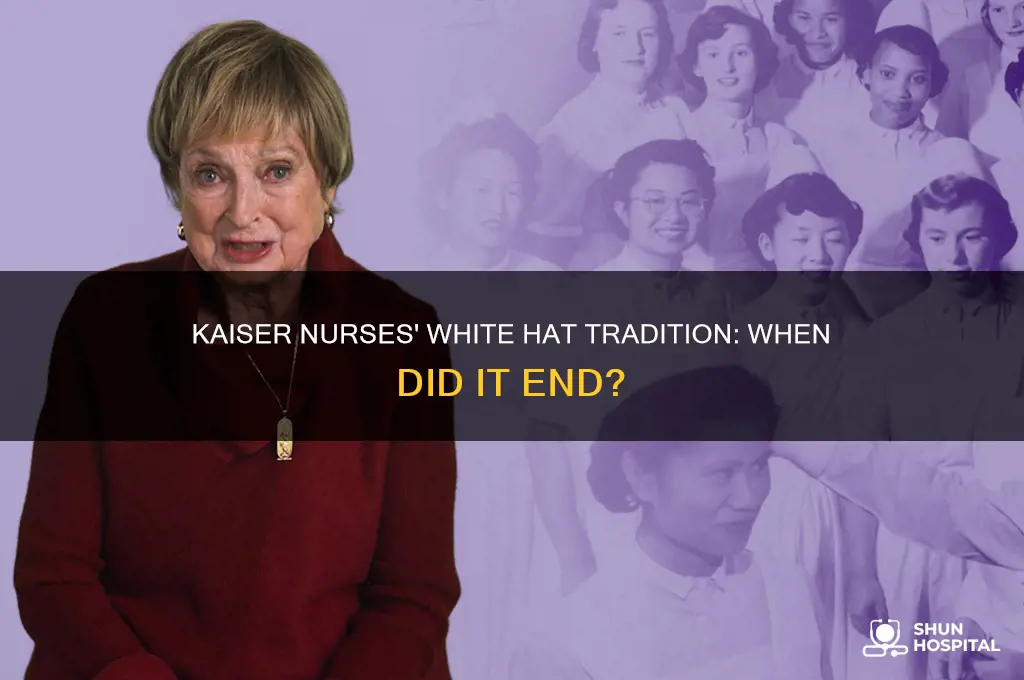 when did kaiser hospital nurses stop wearing a white hat