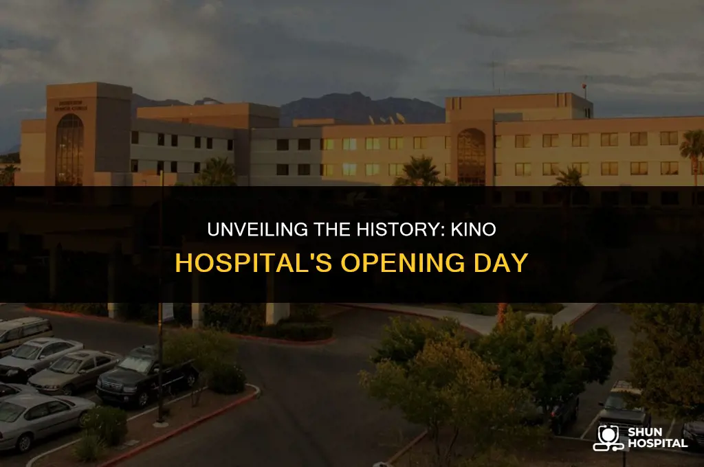 when did kino hospital open