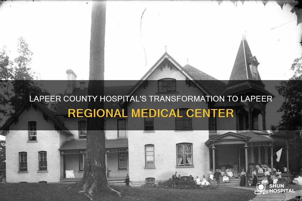 when did lapper county hospital become lapeer regianl hopsital
