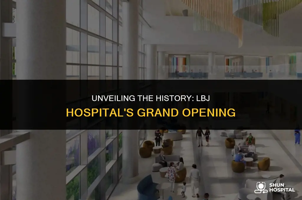 when did lbj hospital open