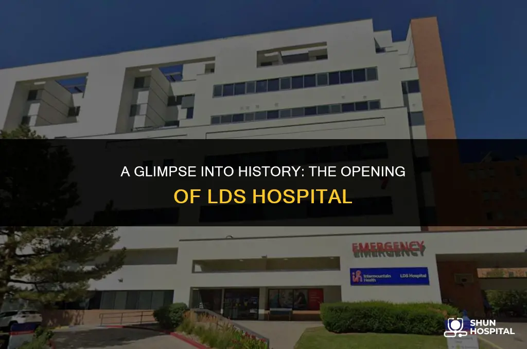 when did lds hospital open
