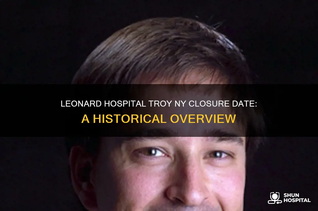 when did leonard hospital troy ny close
