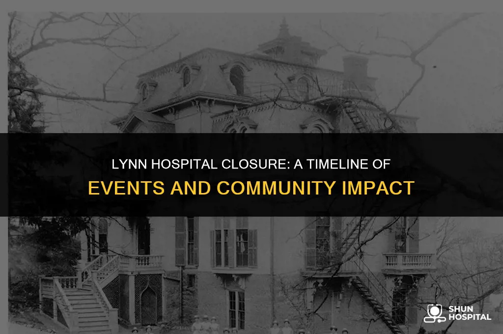when did lynn hospital close