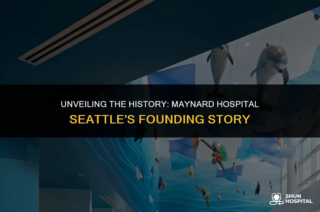 when did maynard hospital seattle