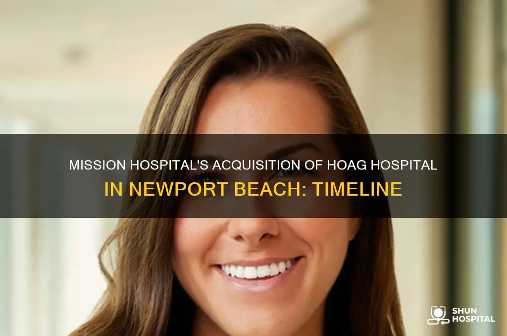 when did mission hospital purchase hoag hospital in newport beach