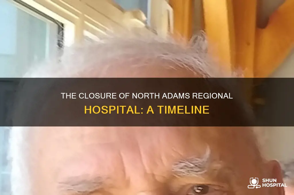 when did north adams regional hospital close