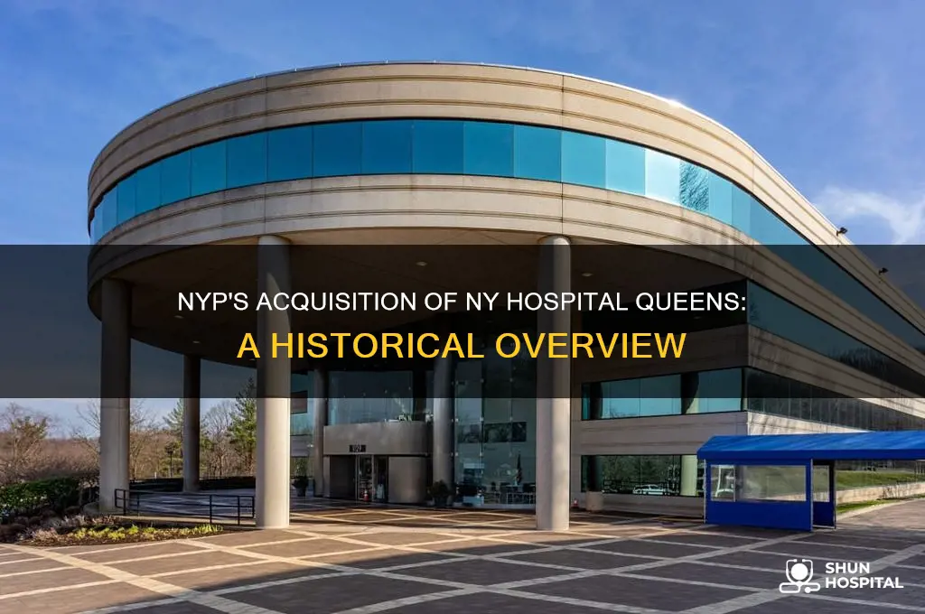 when did nyp buy ny hospital queens