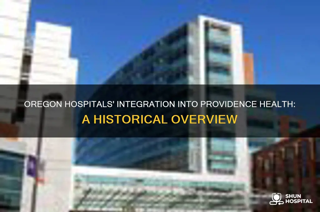 when did oregon hospitals become part of providence health