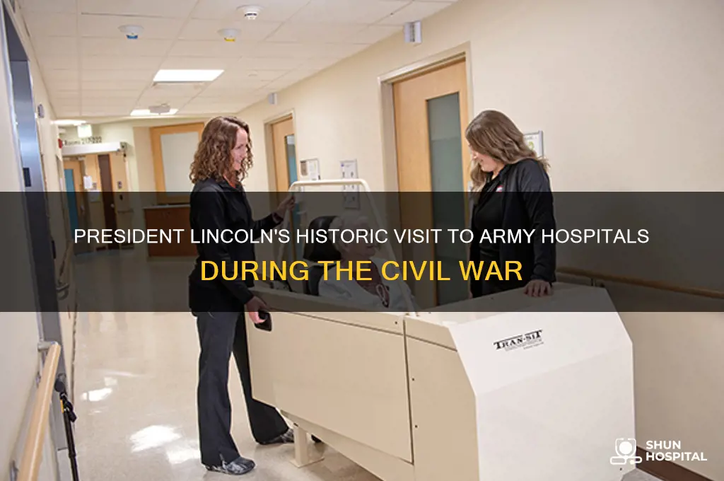 when did president lincoln visit army hospital