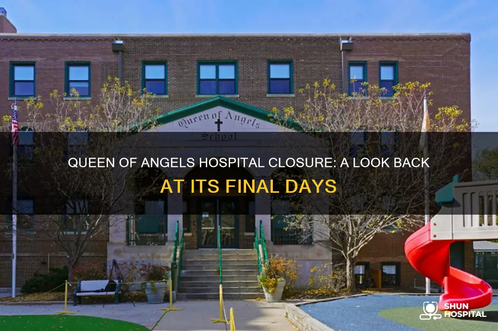 when did queen of angels hospital close