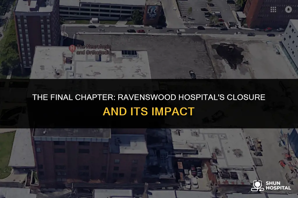 when did ravenswood hospital close