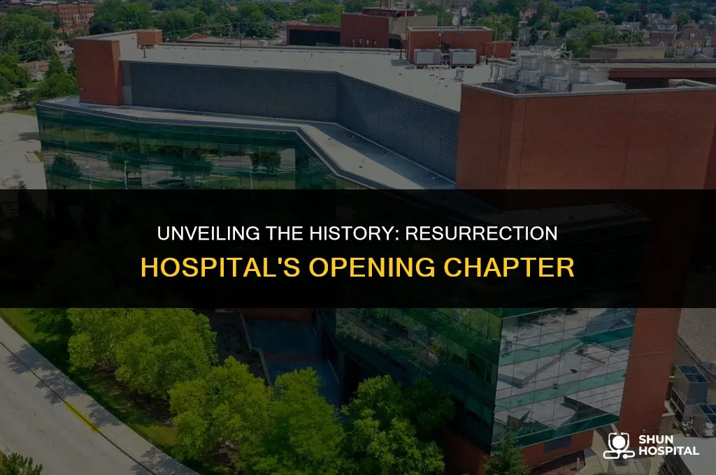 when did resurrection hospital open