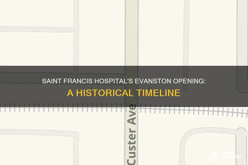 when did saint francis hospital open in evanston illinois