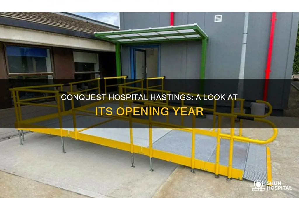 when did the conquest hospital hastings open