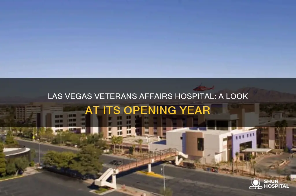 when did the las vegas veterans affairs hospital open
