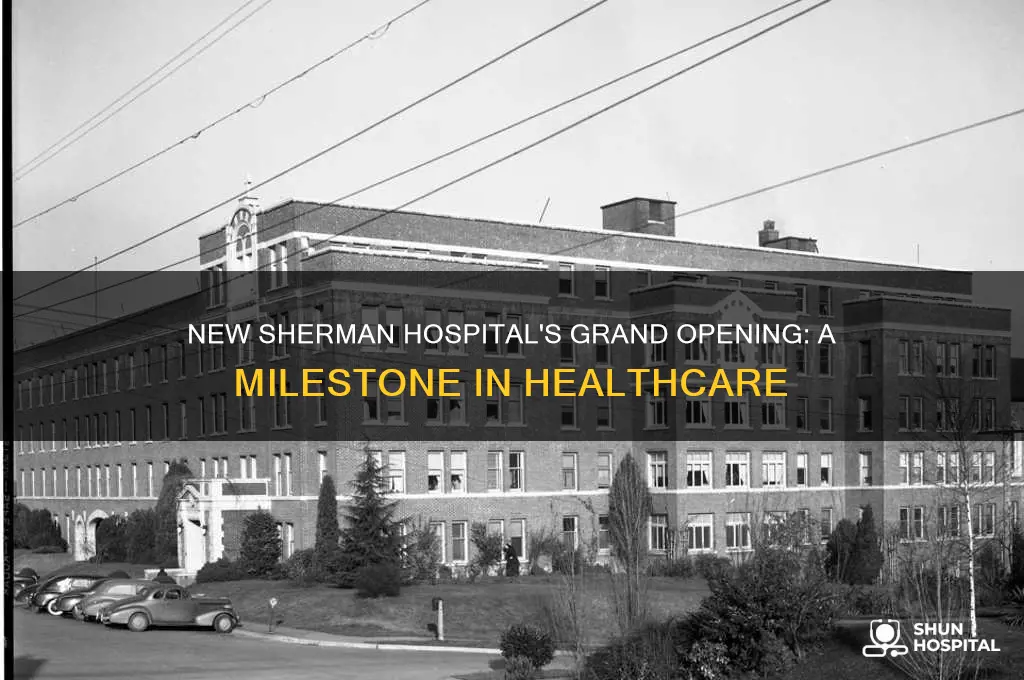 when did the new sherman hospital open